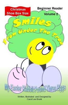 Paperback Smiles From Under The Tree Volume 2: My Easter Rabbit Found Three Eggs Christmas Shoe Box Size Book