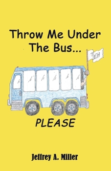Paperback Throw Me Under the Bus...Please Book