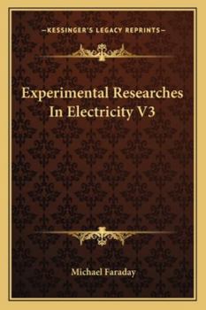Experimental Researches In Electricity V3
