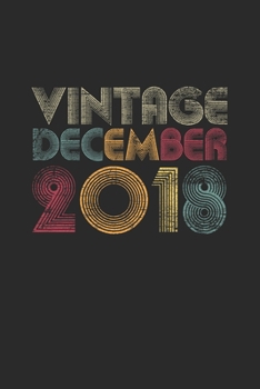 Vintage December 2018: Blank Lined Notebook / Journal (6 X 9 -120 Pages) – Happy Birthday 1st Gift Idea