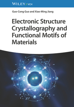 Hardcover Electronic Structure Crystallography and Functional Motifs of Materials Book