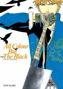 Paperback All Colour But the Black: The Art of Bleach Book