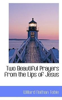 Paperback Two Beautiful Prayers from the Lips of Jesus Book