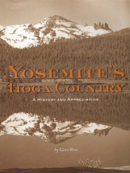 Hardcover Yosemite's Tioga Country: A History and Appreciation Book