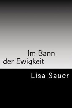 Paperback Im Bann Der Ewigkeit: Die Ewigkeits-Saga 4 [German] Book