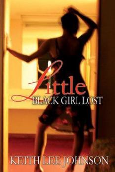 Little Black Girl Lost (Little Black Girl Lost, #1) - Book #1 of the Little Black Girl Lost