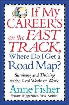 Hardcover If My Career's on the Fast Track, Where Do I Get a Road Map? Book
