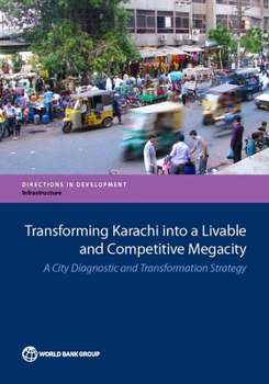 Paperback Transforming Karachi Into a Livable and Competitive Megacity Book