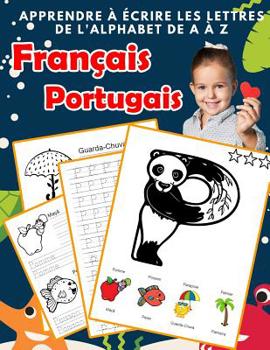 Paperback Apprendre à écrire les lettres de l'alphabet de A à Z Français Portugais: Les 26 lettres mon imagier de l'alphabet French Portuguese pour K KS1 KS2 KS [French] Book