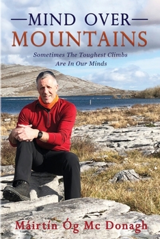 Paperback Mind Over Mountains: Sometimes The Toughest Climbs Are In Our Minds Book