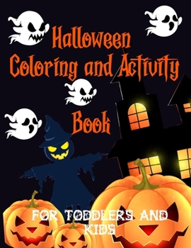 Paperback Halloween coloring and activity book: for toddlers and kids Book