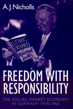 Paperback Freedom with Responsibility: The Social Market Economy in Germany, 1918-1963 Book