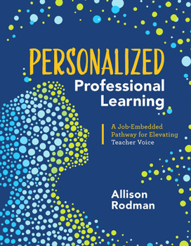 Paperback Personalized Professional Learning: A Job-Embedded Pathway for Elevating Teacher Voice Book