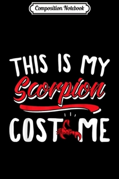 Paperback Composition Notebook: This Is My Scorpion Costume Cosplay Halloween Journal/Notebook Blank Lined Ruled 6x9 100 Pages Book