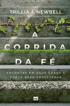 Paperback A corrida da fé: Encontre em Deus graça e força para perseverar [Portuguese] Book