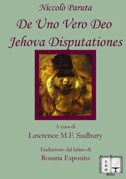 Paperback De Uno Vero Deo Jehova Disputationes [Italian] Book