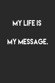My life is my message: Journal with Inspirational Quotes, Word Search, Journal with Lined Pages, For Teens, Tweens, and ... Women, Journal for Boys, Journal for Girls , 120 pages , 6 x 9 in