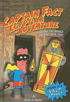 Captain Fact: Egyptian Adventure - Book #4 (Captain Fact) - Book #4 of the Captain Fact