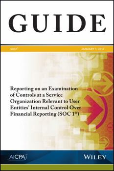 Paperback Reporting on an Examination of Controls at a Service Organization Relevant to User Entities' Internal Control Over Financial Reporting (Soc 1) Book