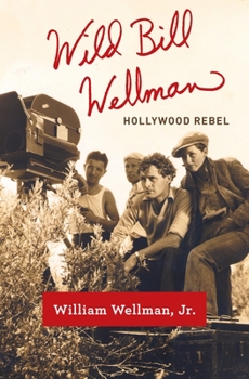 Hardcover Wild Bill Wellman: Hollywood Rebel Book