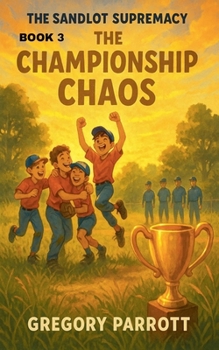 The Championship Chaos (The Sandlot Supremacy)