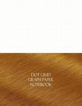 Dot Grid Graph Paper Notebook: 1/4" Dot Grid Rule, 144 Pages