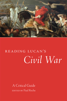 Paperback Reading Lucan's Civil War: A Critical Guide Volume 62 Book