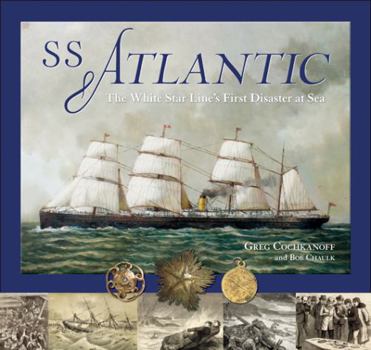 Paperback SS Atlantic: The White Star Line's First Disaster at Sea Book