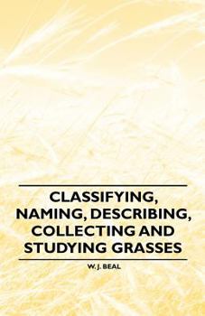Paperback Classifying, Naming, Describing, Collecting and Studying Grasses Book
