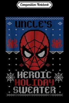 Composition Notebook: Mens Marvel Spider-Man Uncle's Heroic Holiday Christmas  Journal/Notebook Blank Lined Ruled 6x9 100 Pages