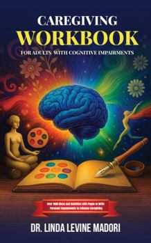 Caregiving Workbook for Adults with Cognitive Impairments