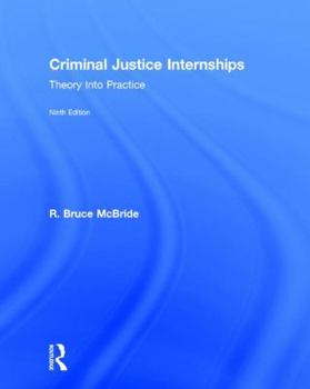 Hardcover Criminal Justice Internships: Theory Into Practice Book