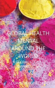 Paperback Global Mental Health: A Global Look At Depression Book