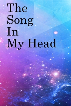 Paperback The Song in My Head: Lined Notebook / Journal Gift, 100 Pages, 6x9, Soft Cover, Matte Finish Inspirational Quotes Journal, Notebook, Diary, Book