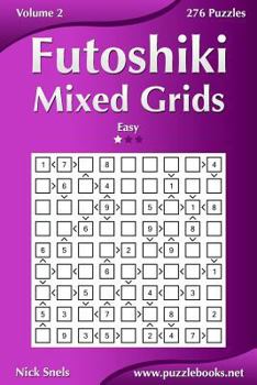 Paperback Futoshiki Mixed Grids - Easy - Volume 2 - 276 Puzzles Book