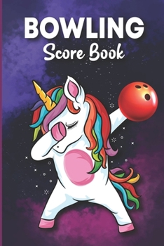 Paperback Bowling Score Book: Bowling Score Sheets, Bowling Game Record Book, Scoring Journal Notebook For League Bowlers & Bowling Coach, Record Ke Book