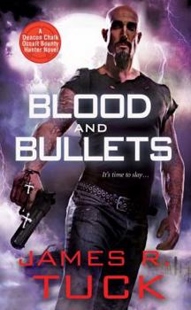 Blood and Bullets - Book #1 of the Deacon Chalk: Occult Bounty-Hunter