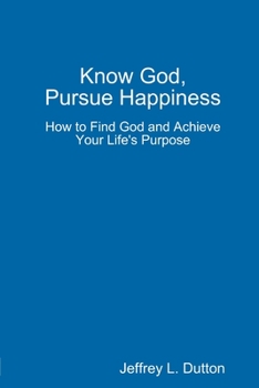 Paperback Know God, Pursue Happiness Book