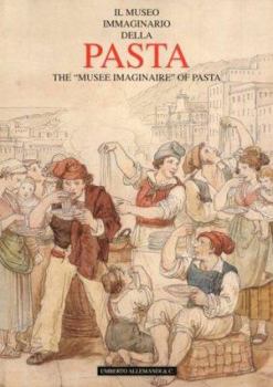 Hardcover Il Museo Immaginario Della Pasta =: The "Musee Imaginaire" of Pasta [Italian] Book