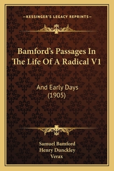 Paperback Bamford's Passages In The Life Of A Radical V1: And Early Days (1905) Book