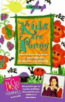 Kids Are Punny: Jokes Sent by Kids to the Rosie O'Donnell Show - Book #1 of the Kids Are Punny