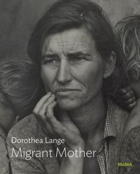Dorothea Lange: Migrant Mother - Book  of the MoMA One on One Series