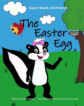 Paperback The Easter Egg: Saylor Skunk and Friends Book