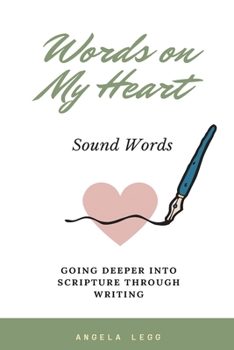 Paperback Words on My Heart - Sound Words: Going Deeper into Scripture through Writing Book