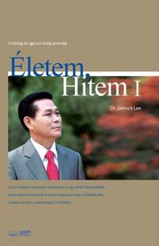 Életem, Hitem Ⅰ: My Life, My FaithⅠ(Hungarian)