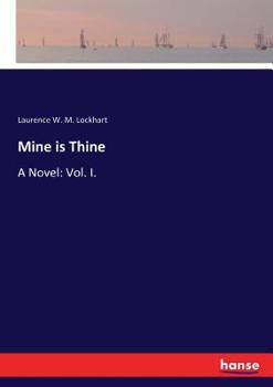 Paperback Mine is Thine: A Novel: Vol. I. Book