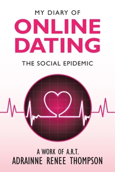 Paperback My Diary of Online Dating: The Social Epidemic Book