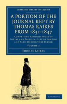 Electronics A Portion of the Journal Kept by Thomas Raikes, Esq., from 1831-1847: Volume 3: Comprising Reminiscences of Social and Political Life in London and Pa Book