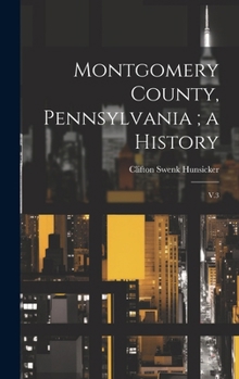 Hardcover Montgomery County, Pennsylvania; a History: V.3 Book