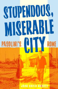 Paperback Stupendous, Miserable City: Pasolini's Rome Book